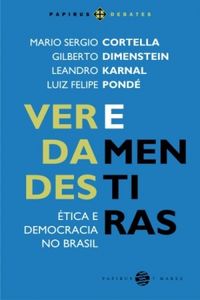 Verdades e Mentiras. tica e Democracia no Brasil