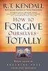 How To Forgive Ourselves Totally: Begin Again by Breaking Free from Past Mistakes (English Edition)