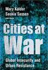 Cities at War  Global Insecurity and Urban Resistance