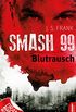 Smash99 - Folge 1: Blutrausch (Smash99-Dystopie) (German Edition)