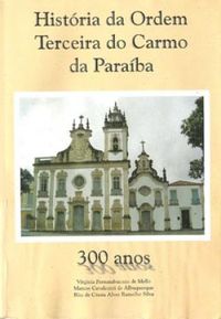 Histria da Ordem Terceira do Carmo na Paraba