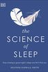 The Science of Sleep: Stop Chasing a Good Nights Sleep and Let It Find You (English Edition)