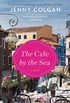 The Cafe by the Sea: A Novel