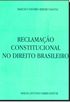 A Reclamaao Constitucional No Direito Brasileiro