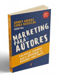 Marketing Para Autores. Tcnicas Simples Para Divulgar e Vender seu Livro
