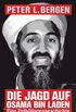 Die Jagd auf Osama Bin Laden: Eine Enthllungsgeschichte (German Edition)
