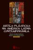 Artes plsticas na Amrica Latina contempornea