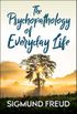 The Psychopathology of Everyday Life (English Edition)