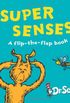 Super Senses: A Lift-the-Flap Book (Dr. Seuss - A Lift-the-Flap Book)