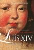 Lus XIV - O Nascer do Sol 1637-1661