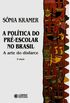 A Poltica do pr-escolar no Brasil