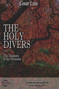 The Holy Divers (Vol.1): The Diaspora of the Mysteries