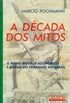 A Decada Dos Mitos (Portuguese Edition)
