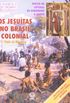 Jesuitas No Brasil Colonial, Os