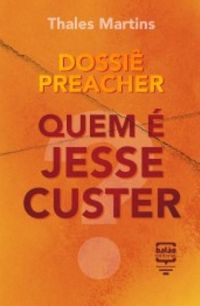 Dossi Preacher: Quem  Jesse Custer?