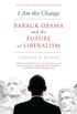I Am the Change: Barack Obama and the Future of Liberalism (English Edition)