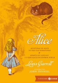 Alice: Aventuras de Alice no Pas das Maravilhas & Atravs do Espelho e o que Alice Encontrou por L