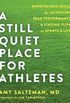 A Still Quiet Place for Athletes