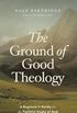 The Ground of Good Theology