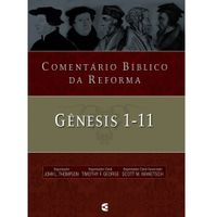 Comentário bíblico da Reforma - Gênesis 1-11