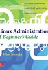Linux Administration: A Beginners Guide, Seventh Edition (Beginner