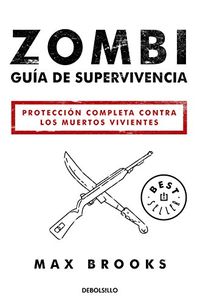 Zombi: Gua de supervivencia: Proteccin completa contra los muertos vivientes (Spanish Edition)