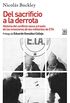 Del sacrificio a la derrota. Historia del conflicto vasco a travs de las emociones de los militantes de ETA (Spanish Edition)