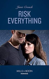 Risk Everything (Mills & Boon Heroes) (The Risk Series: A Bree and Tanner Thriller, Book 4) (English Edition)