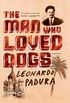 The Man Who Loved Dogs: A Novel (English Edition)