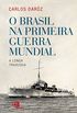 O Brasil na Primeira Guerra Mundial: a longa travessia