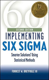 Implementing Six Sigma: Smarter Solutions Using Statistical Methods