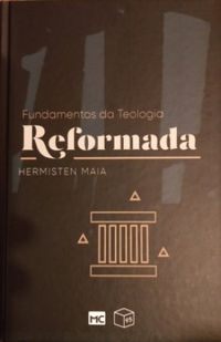Fundamentos da Teologia Reformada