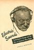 Electric Sounds - Technological Change and the Rise of Corporate Mass Media