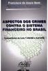 Aspectos dos crimes contra o sistema financeiro no Brasil