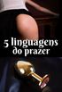 5 Linguagens do Prazer: