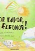  Por Favor, Eleonor!