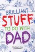 Brilliant Stuff to Do With Dad