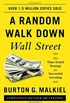 A Random Walk Down Wall Street - The Time-Tested Strategy for Successful Investing
