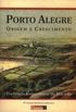 Porto Alegre: origem e crescimento.