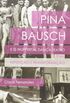 Pina Bausch e o Wuppertal Dana-Teatro. Repetio e Transformao