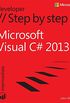 Microsoft Visual C# 2013 Step by Step (Step by Step Developer) (English Edition)