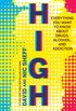 High: Everything You Want to Know About Drugs, Alcohol, and Addiction