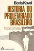 Histria do Proletariado Brasileiro - 1857 a 1967