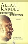 Allan Kardec - o educador e o codificador