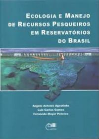 ECOLOGIA E MANEJO DE RECURSOS PESQUEIROS EM RESERVATRIOS DO BRASIL