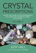 Crystal Prescriptions: Crystal Solutions to Electromagnetic Pollution and Geopathic Stress An A-Z Guide (English Edition)