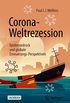 Corona-Weltrezession: Epidemiedruck und globale Erneuerungs-Perspektiven (German Edition)