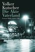 Die Akte Vaterland: Gereon Raths vierter Fall (Die Gereon-Rath-Romane 4) (German Edition)