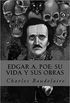 Edgar A. Poe: su vida y sus obras