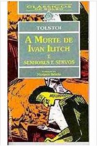 A Morte de Ivan Ilitch e Senhores e Servos